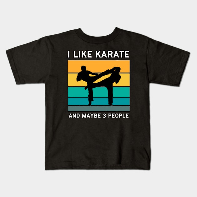 I Like Karate And Maybe 3 People Kids T-Shirt by medd.art